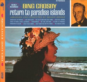 "Bing Crosby: Return to Paradise Islands"