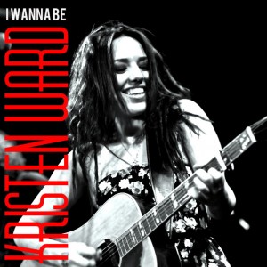 kristen-ward-i-wanna-be Kristen Ward single "I Wanna Be"